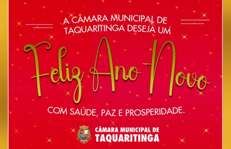 Câmara Municipal de Taquaritinga deseja um Felliz Ano Novo!