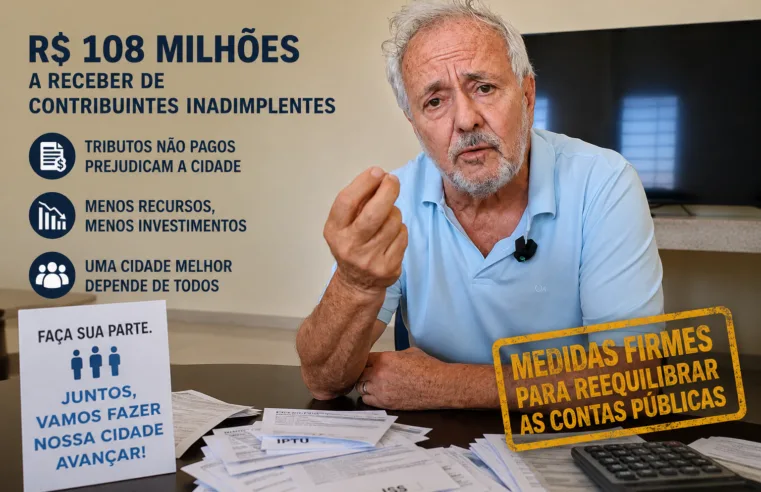 “Faça sua parte que nós vamos fazer a nossa”, diz prefeito em desabafo sobre dívida de R$ 108 milhões da população