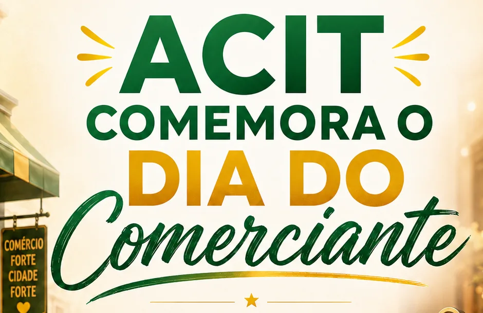 
  ACIT homenageia comerciantes e comemora a força do empreendedorismo local