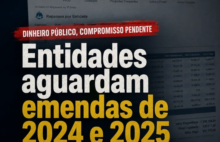 Emendas Impositivas de 2024 e 2025 ainda não chegaram ao destino